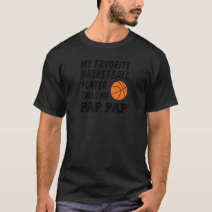 Mens My Favourite Basketball Player Calls Me Pap P T-Shirt