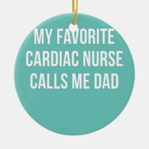 Mens My Favourite Cardiac Nurse Calls Me Dad  Ceramic Tree Decoration