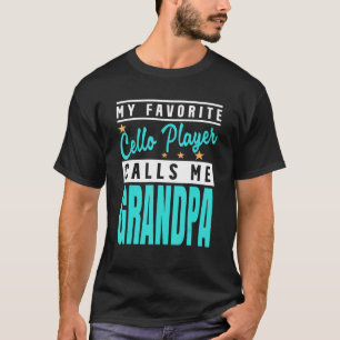 Mens My Favourite Cello Player Calls Me Grandpa C T-Shirt