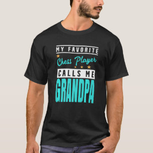 Mens My Favourite Chess Player Calls Me Grandpa   T-Shirt
