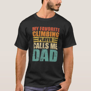 Mens My Favourite Climbing Player Calls Me Dad Fat T-Shirt