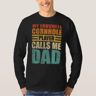 Mens My Favourite Cornhole Player Calls Me Dad Fat T-Shirt
