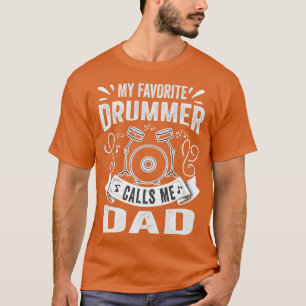 Mens My Favourite Drummer Calls Me Dad Funny Drumm T-Shirt