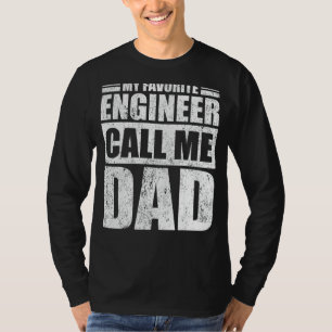 Mens My Favourite Engineer Calls Me Dad Father's T-Shirt