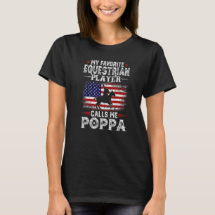 Mens My Favourite Equestrian Player Calls Me Poppa T-Shirt