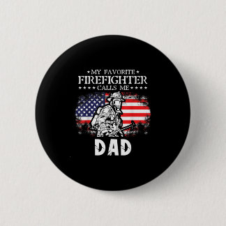 Mens My Favourite Firefighter Calls Me Dad Firefig 6 Cm Round Badge