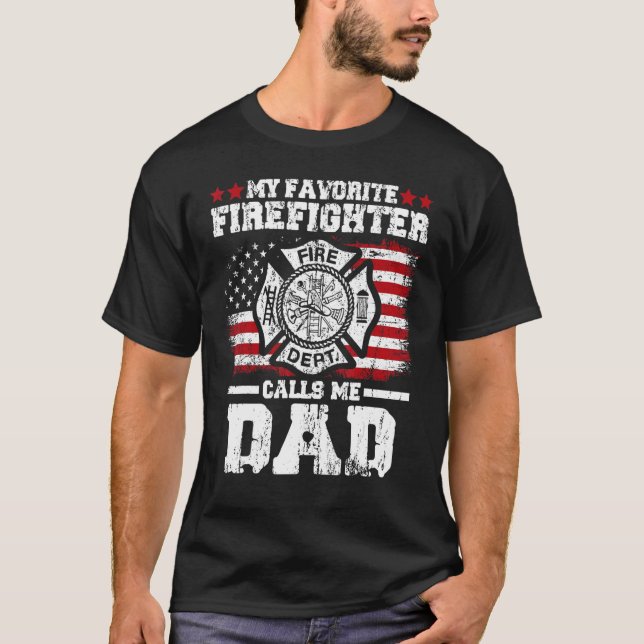 Mens My Favourite Firefighter Calls Me Dad  Quotes T-Shirt (Front)