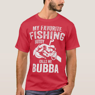 Mens My Favourite Fishing Buddies Call Me Bubba Fi T-Shirt