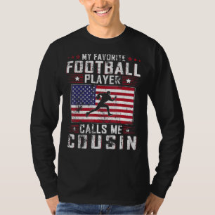 Mens My Favourite Football Player Calls Me Cousin T-Shirt