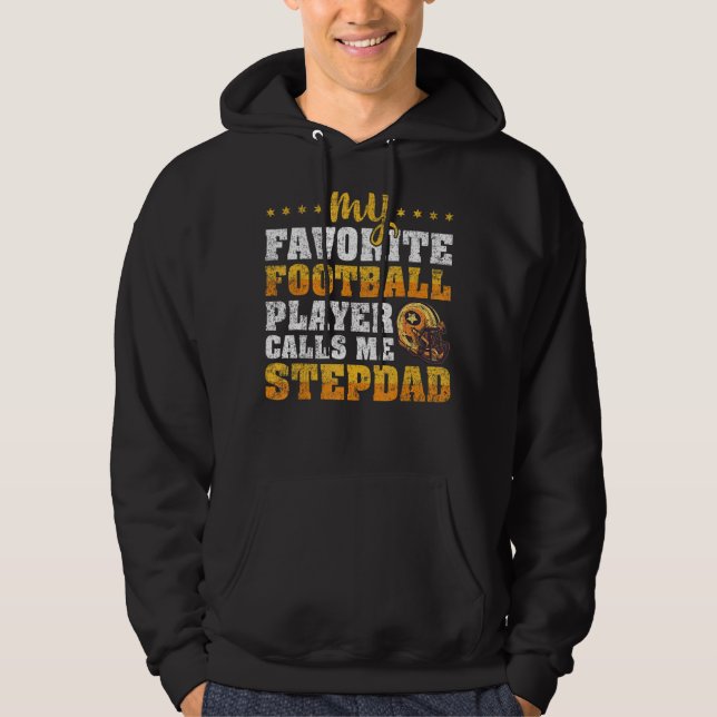 Mens My Favourite Football Player Calls Me Stepdad Hoodie (Front)