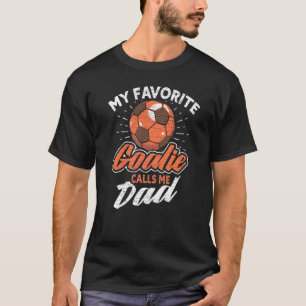 Mens My Favourite Goalie Calls Me Dad Soccer  1 T-Shirt