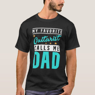 Mens My Favourite Guitar Player Calls Me Dad Guita T-Shirt