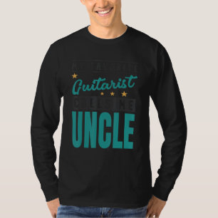 Mens My Favourite Guitar Player Calls Me Uncle  Gu T-Shirt