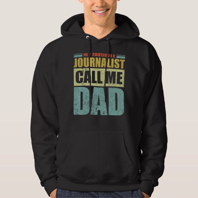 Mens  My Favourite Journalist Calls Me Dad Father' Hoodie (Front)