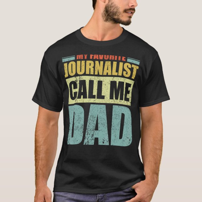Mens  My Favourite Journalist Calls Me Dad Father' T-Shirt (Front)