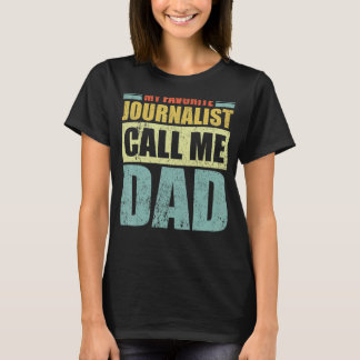 Mens  My Favourite Journalist Calls Me Dad Father' T-Shirt