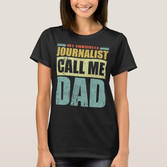 Mens  My Favourite Journalist Calls Me Dad Father' T-Shirt (Front)