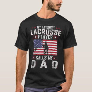 Mens My Favourite Lacrosse Player Calls Me Dad Fat T-Shirt