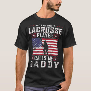 Mens My Favourite Lacrosse Player Calls Me Daddy F T-Shirt