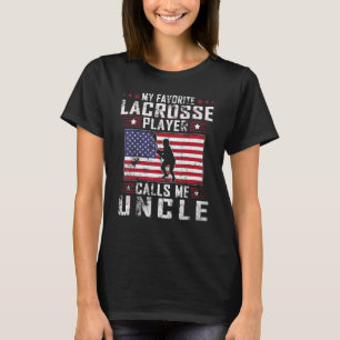 Mens My Favourite Lacrosse Player Calls Me Uncle F T-Shirt
