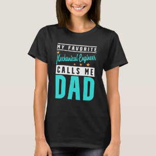 Mens My Favourite Mechanical Engineer Calls Me Dad T-Shirt