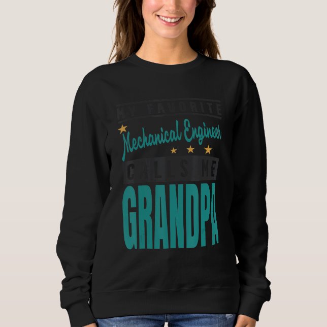 Mens My Favourite Mechanical Engineer Calls Me Gra Sweatshirt (Front)