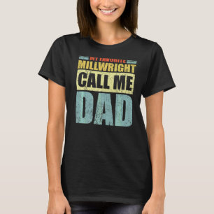 Mens My Favourite Millwright Calls Me Dad Father' T-Shirt
