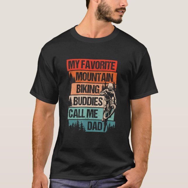 Mens My Favourite Mountain Biking Buddies Call Me  T-Shirt (Front)