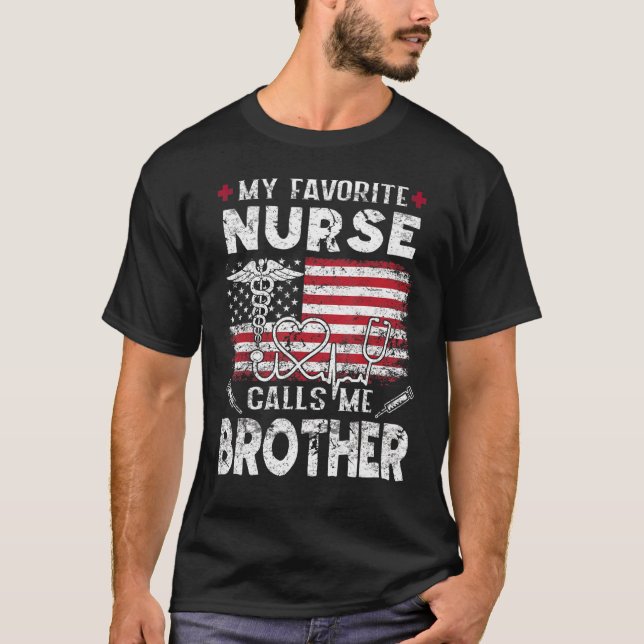 Mens My Favourite Nurse Calls Me Brother  Fathers  T-Shirt (Front)