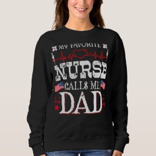 Mens My Favourite Nurse Calls Me Dad Father's Day  Sweatshirt