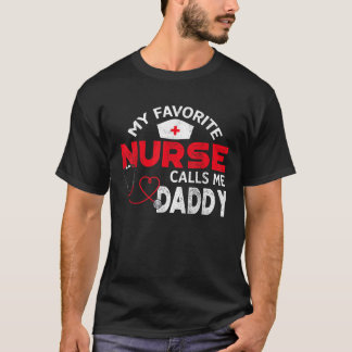 Mens My Favourite Nurse Calls Me Daddy Fathers Day T-Shirt