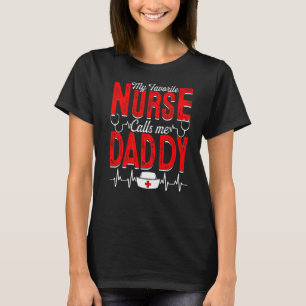 Mens My Favourite Nurse Calls Me Daddy Nursing Pap T-Shirt