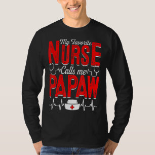 Mens My Favourite Nurse Calls Me Papaw Nursing Pap T-Shirt