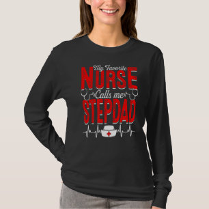 Mens My Favourite Nurse Calls Me Stepdad Nursing P T-Shirt