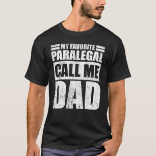 Mens My Favourite Paralegal Calls Me Dad Father's T-Shirt