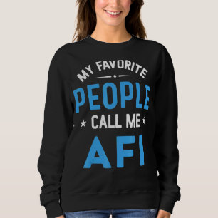Mens My Favourite People Call Me Afi  Afi Fathers  Sweatshirt