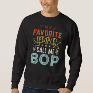 Mens My Favourite People Call Me Bop Retro Father Sweatshirt