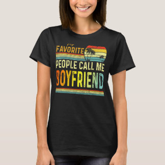 Mens My Favourite People Call Me Boyfriend Dad Fat T-Shirt