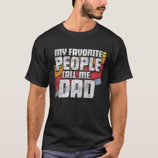 Mens My Favourite People Call Me Dad Father s Day  T-Shirt