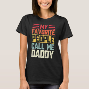 Mens My Favourite People Call Me Daddy Papa Father T-Shirt