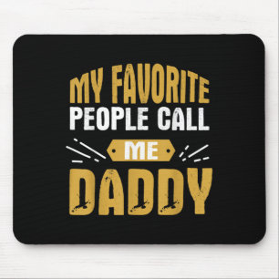 Mens My Favourite People Call Me Daddy - Proud Fat Mouse Mat