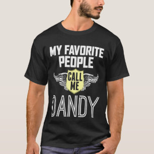 Mens My Favourite People Call Me DANDY T-Shirt