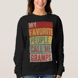 Mens My Favourite People Call Me Gramps  For Fathe Sweatshirt
