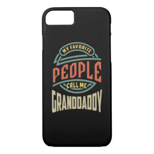 Mens My Favourite People Call Me Granddaddy Gift iPhone 8/7 Case