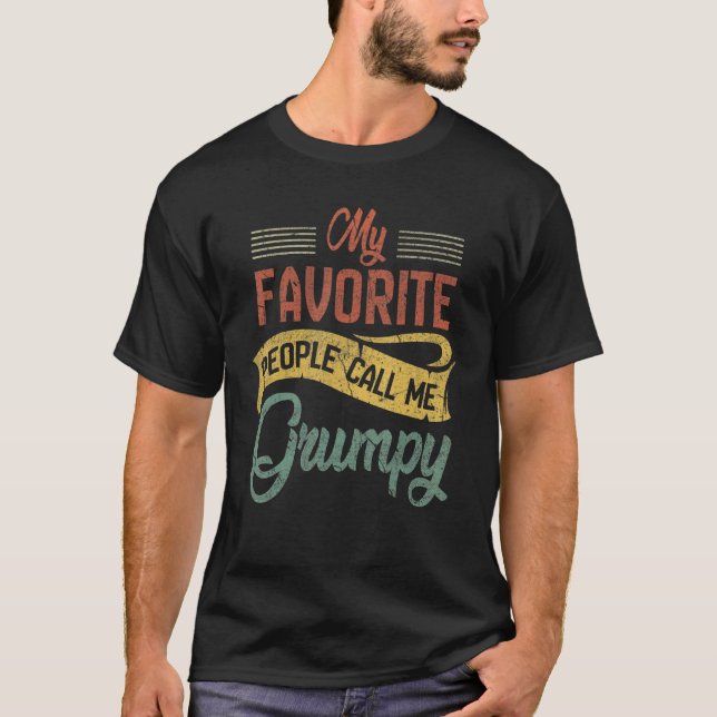 Mens My Favourite People Call Me Grumpy  Dad Papa  T-Shirt (Front)