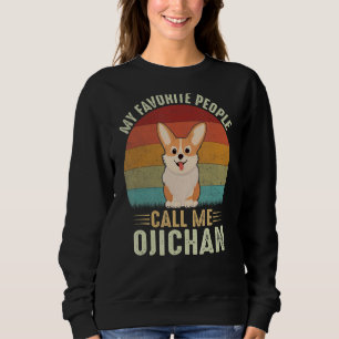 Mens My Favourite People Call Me Ojichan Cute Corg Sweatshirt