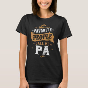 Mens My Favourite People Call Me Pa Dad Father 3 T-Shirt