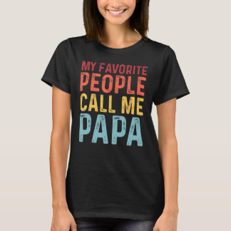 Mens My Favourite People Call Me Papa Father's Day T-Shirt