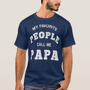 Mens My Favourite People Call Me Papa Funny Father T-Shirt