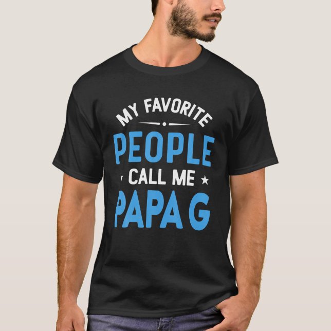 Mens My Favourite People Call Me Papa G Funny Papa T-Shirt (Front)